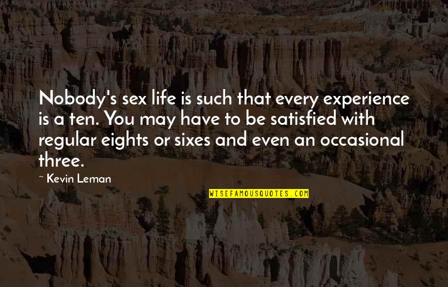 Kevin Leman Quotes By Kevin Leman: Nobody's sex life is such that every experience