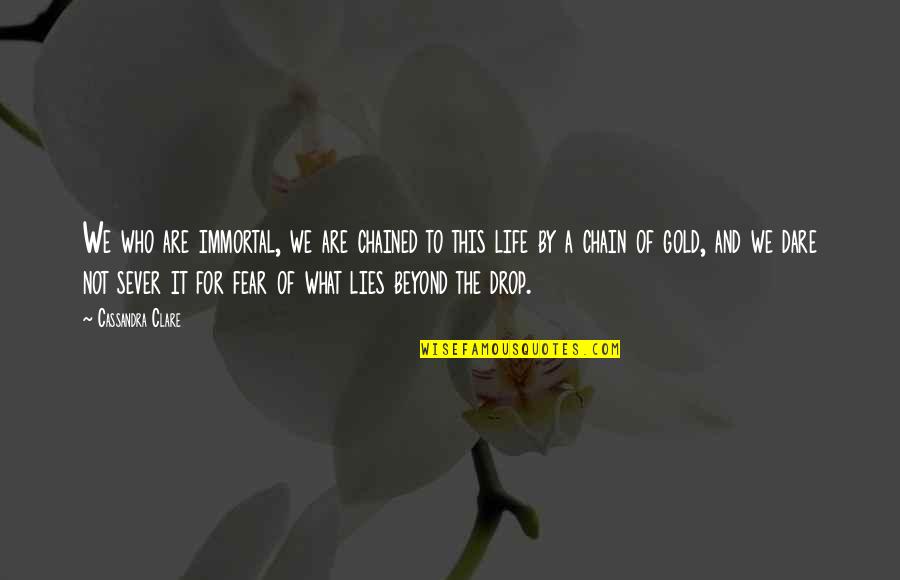 Kevin Malone Ashton Kutcher Quote Quotes By Cassandra Clare: We who are immortal, we are chained to Kevin Malone Ashton Kutcher Quote Quotes By Cassandra Clare: We who are immortal, we are chained to