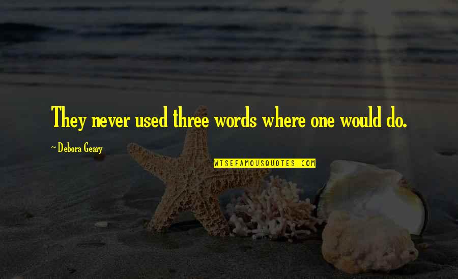 Kevin Malone Ashton Kutcher Quote Quotes By Debora Geary: They never used three words where one would Kevin Malone Ashton Kutcher Quote Quotes By Debora Geary: They never used three words where one would