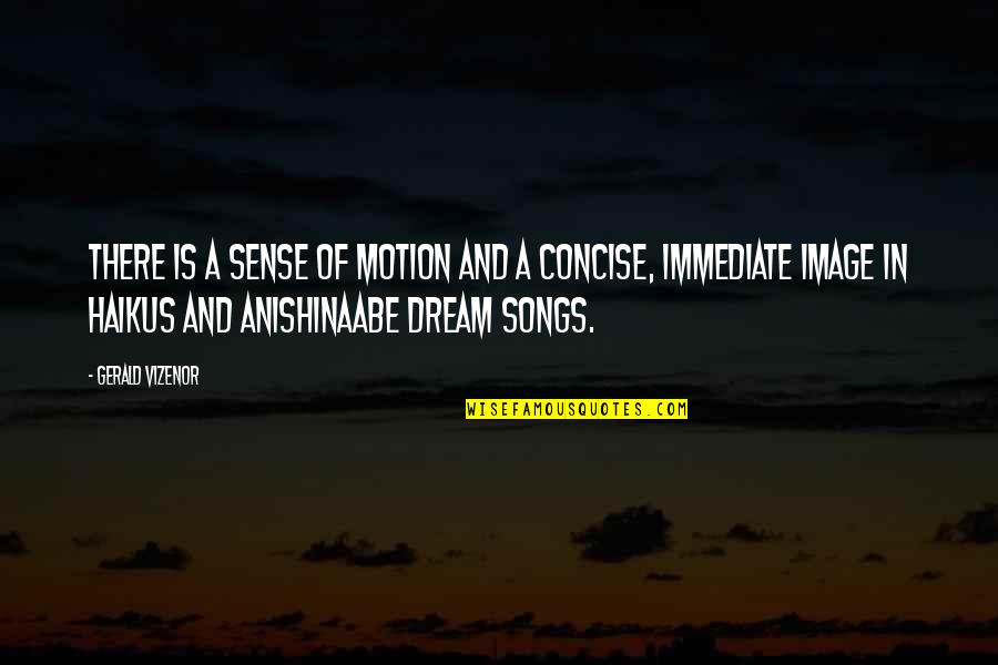 Kevin Malone Ashton Kutcher Quote Quotes By Gerald Vizenor: There is a sense of motion and a Kevin Malone Ashton Kutcher Quote Quotes By Gerald Vizenor: There is a sense of motion and a