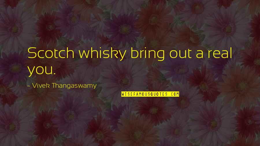 Kevin Mckidd Quotes By Vivek Thangaswamy: Scotch whisky bring out a real you.