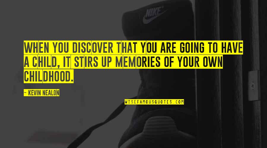Kevin Nealon Quotes By Kevin Nealon: When you discover that you are going to Kevin Nealon Quotes By Kevin Nealon: When you discover that you are going to