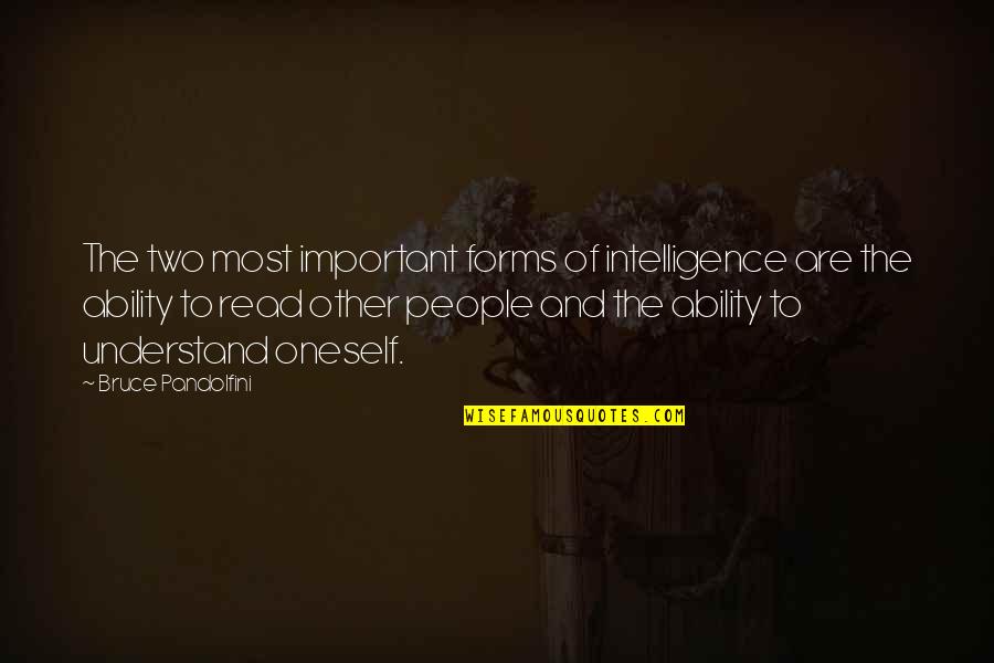 Kevin Oleary Money Quotes By Bruce Pandolfini: The two most important forms of intelligence are Kevin Oleary Money Quotes By Bruce Pandolfini: The two most important forms of intelligence are