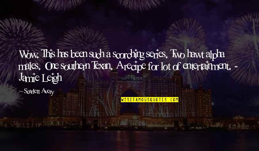 Kevin Oleary Money Quotes By Scarlett Avery: Wow. This has been such a scorching series. Kevin Oleary Money Quotes By Scarlett Avery: Wow. This has been such a scorching series.