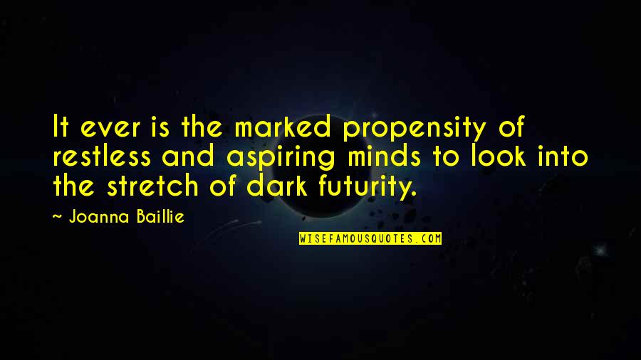 Kevin Pollak Quotes By Joanna Baillie: It ever is the marked propensity of restless Kevin Pollak Quotes By Joanna Baillie: It ever is the marked propensity of restless