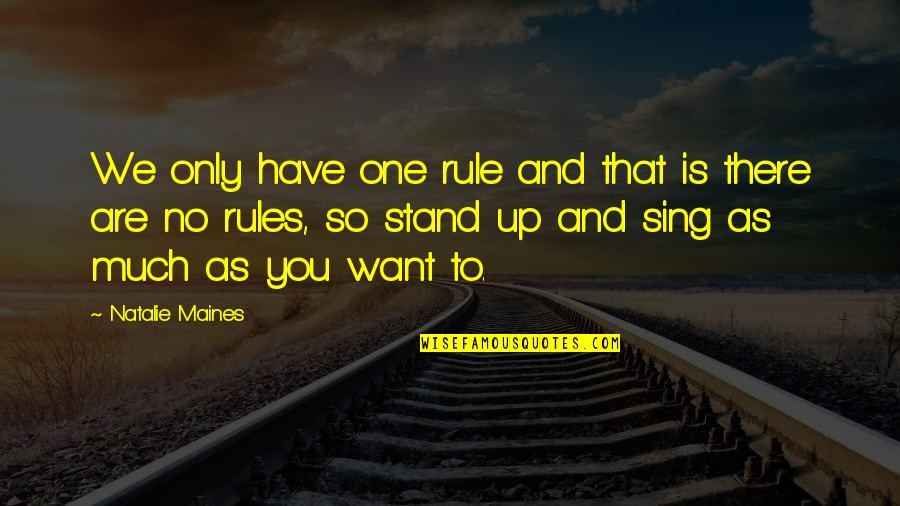 Kevin Supernatural Quotes By Natalie Maines: We only have one rule and that is Kevin Supernatural Quotes By Natalie Maines: We only have one rule and that is