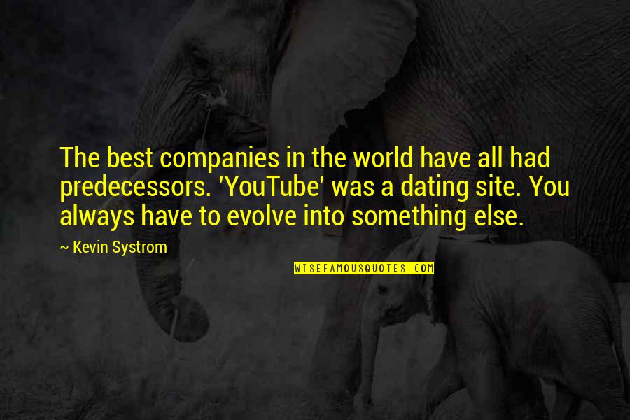 Kevin Systrom Quotes By Kevin Systrom: The best companies in the world have all