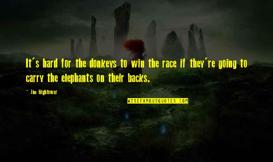 Kevin The Office Quotes By Jim Hightower: It's hard for the donkeys to win the