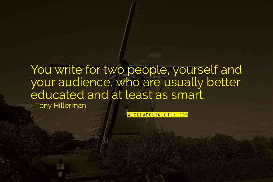 Kevin White Quotes By Tony Hillerman: You write for two people, yourself and your