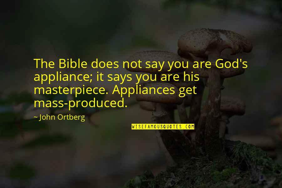 Kewajaran Pengungkapan Quotes By John Ortberg: The Bible does not say you are God's