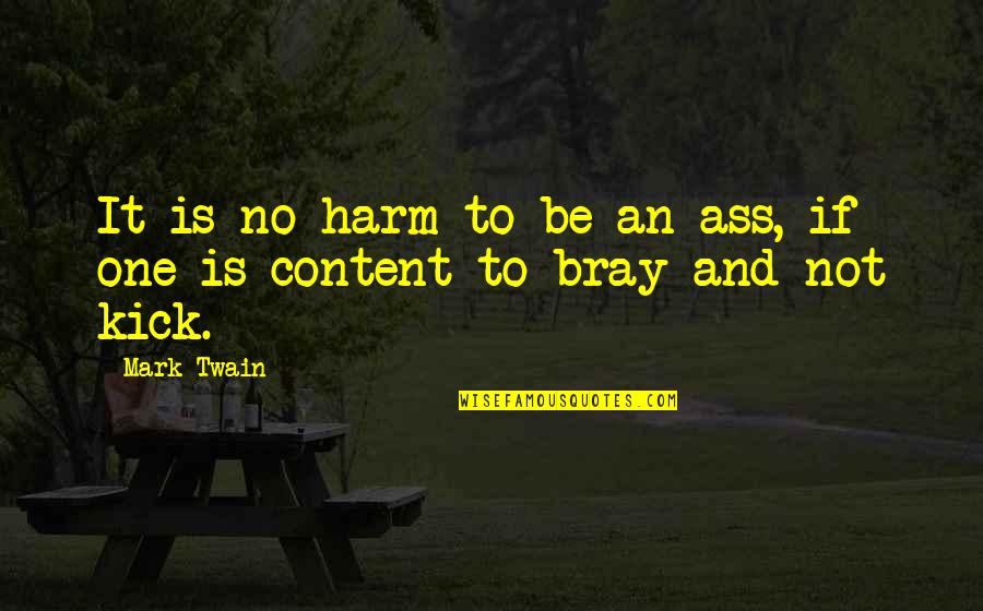 Kewibawaan Adalah Quotes By Mark Twain: It is no harm to be an ass,