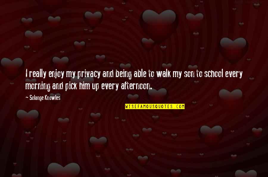 Kewibawaan Menurut Quotes By Solange Knowles: I really enjoy my privacy and being able Kewibawaan Menurut Quotes By Solange Knowles: I really enjoy my privacy and being able