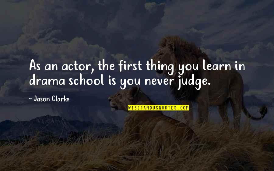 Key Account Quotes By Jason Clarke: As an actor, the first thing you learn