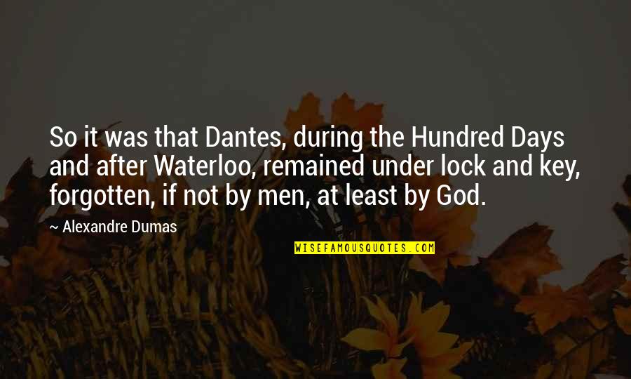 Key And Lock Quotes By Alexandre Dumas: So it was that Dantes, during the Hundred