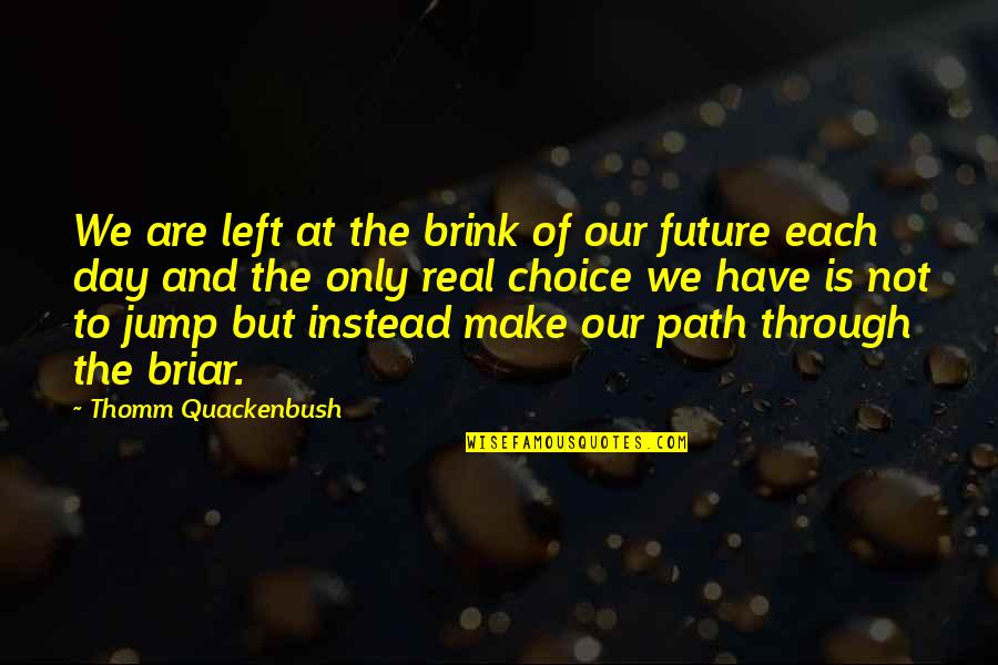 Key And Lock Tattoo Quotes By Thomm Quackenbush: We are left at the brink of our