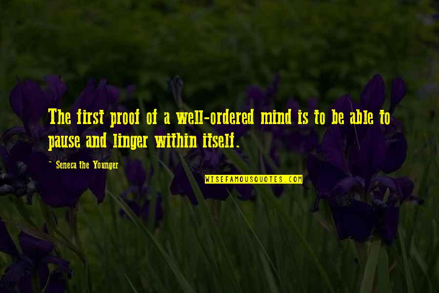 Key Cutters 10467 Quotes By Seneca The Younger: The first proof of a well-ordered mind is
