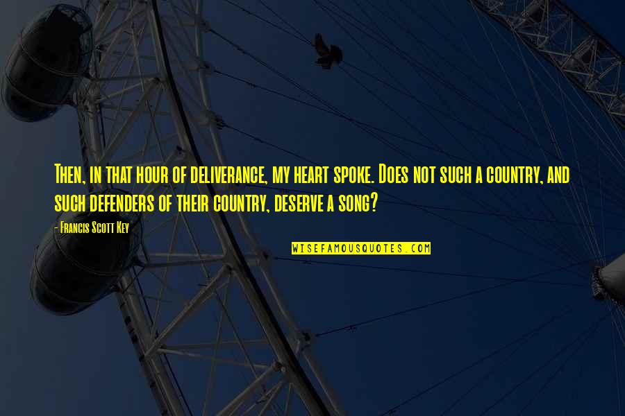 Key Heart Quotes By Francis Scott Key: Then, in that hour of deliverance, my heart Key Heart Quotes By Francis Scott Key: Then, in that hour of deliverance, my heart