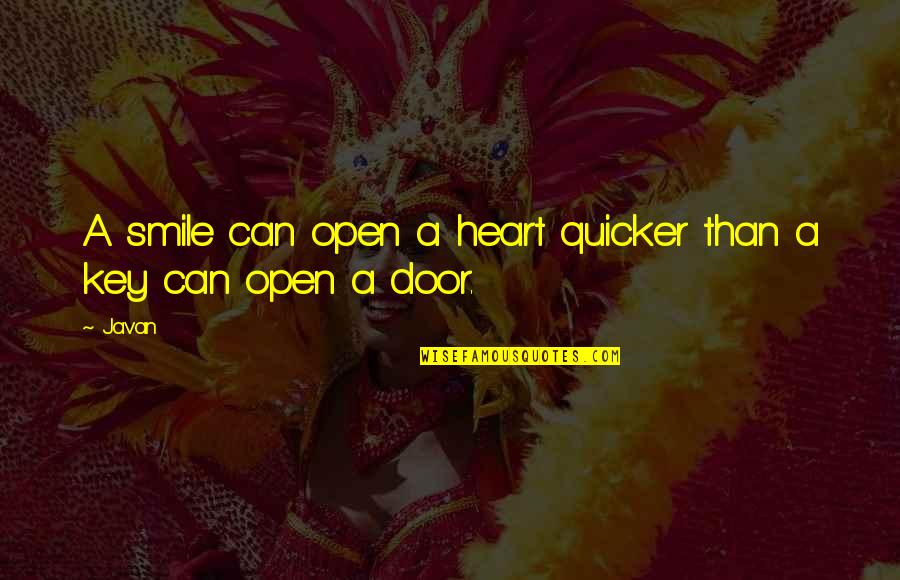 Key Heart Quotes By Javan: A smile can open a heart quicker than