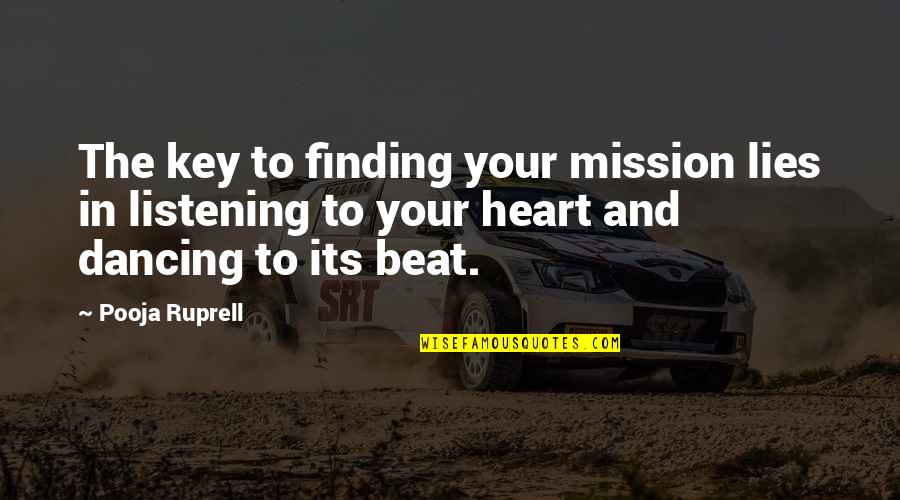 Key Heart Quotes By Pooja Ruprell: The key to finding your mission lies in Key Heart Quotes By Pooja Ruprell: The key to finding your mission lies in