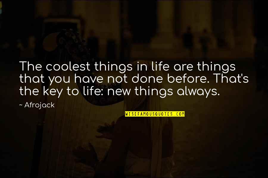 Key In Life Quotes By Afrojack: The coolest things in life are things that