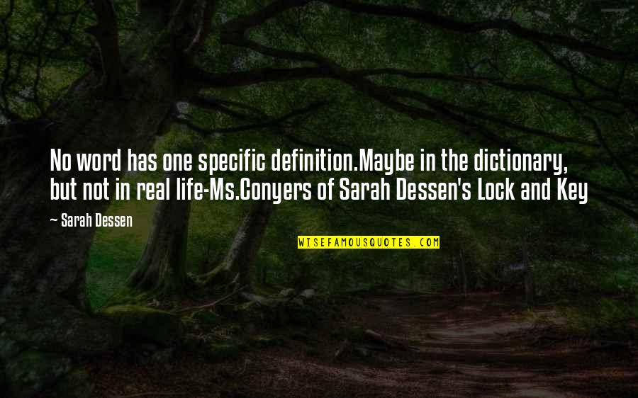 Key In Life Quotes By Sarah Dessen: No word has one specific definition.Maybe in the
