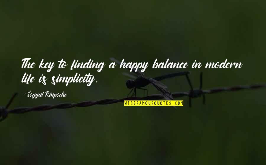 Key In Life Quotes By Sogyal Rinpoche: The key to finding a happy balance in