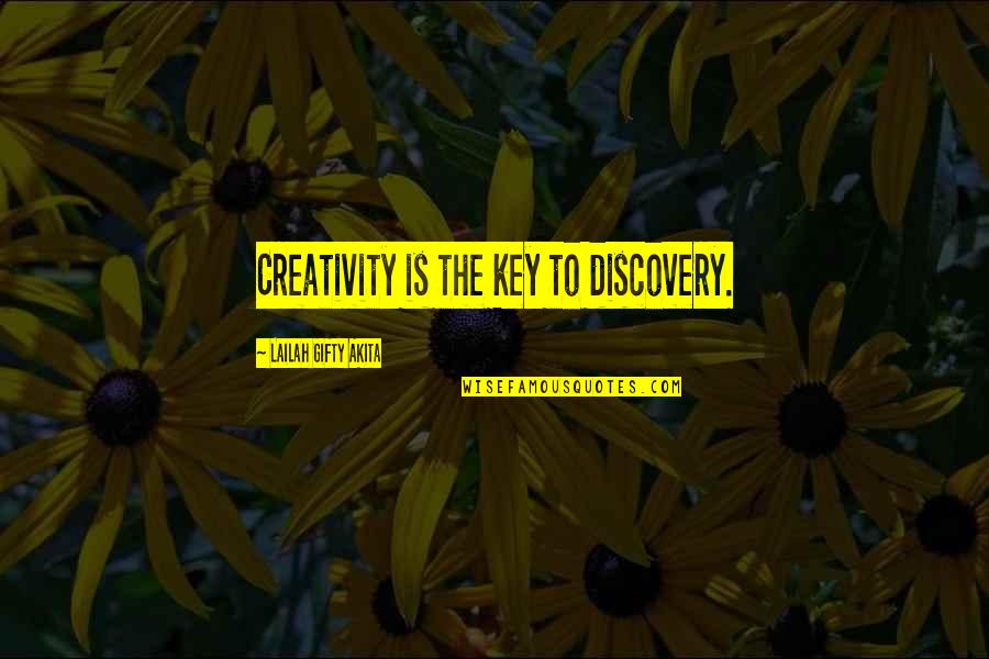Key To Knowledge Is Quotes By Lailah Gifty Akita: Creativity is the key to discovery.