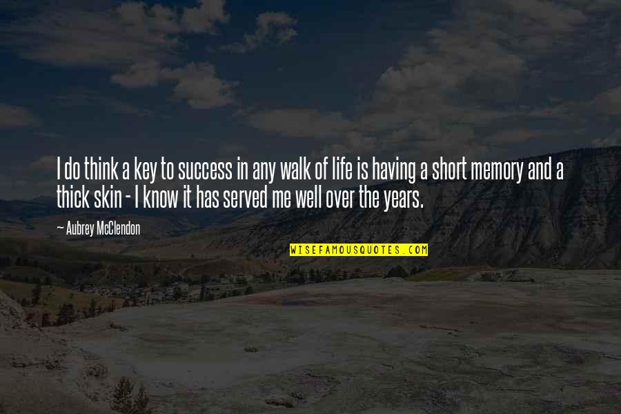 Key To Life Quotes By Aubrey McClendon: I do think a key to success in