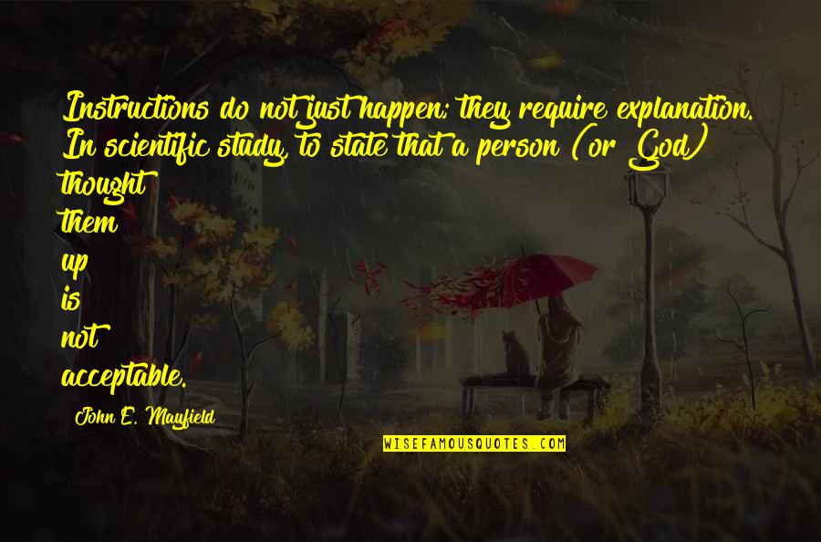 Keyamour Quotes By John E. Mayfield: Instructions do not just happen; they require explanation.