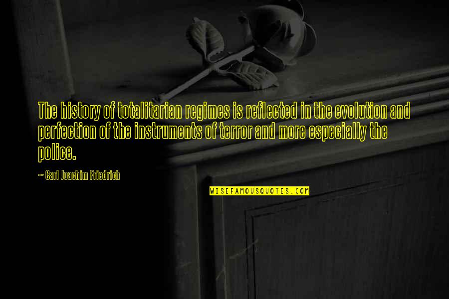 Keyblade Quotes By Carl Joachim Friedrich: The history of totalitarian regimes is reflected in