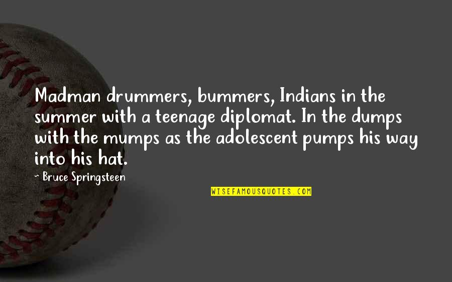 Keypunch Quotes By Bruce Springsteen: Madman drummers, bummers, Indians in the summer with