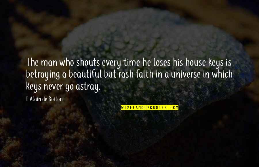 Keys And Time Quotes By Alain De Botton: The man who shouts every time he loses