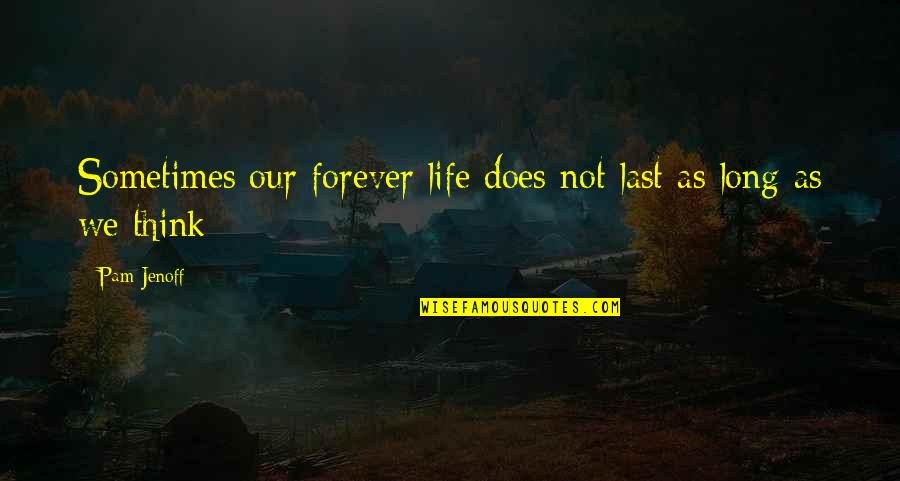 Keys Opening Doors Quotes By Pam Jenoff: Sometimes our forever life does not last as