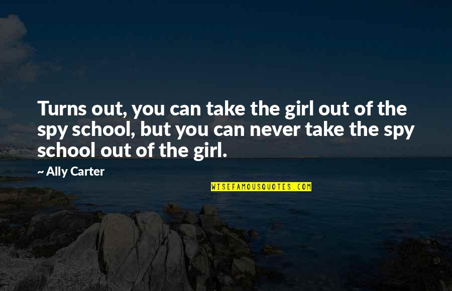 Keyvan Ferferi Quotes By Ally Carter: Turns out, you can take the girl out