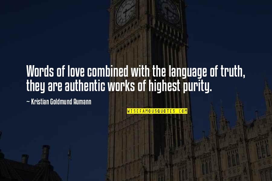 Kf2 Mr Foster Quotes By Kristian Goldmund Aumann: Words of love combined with the language of