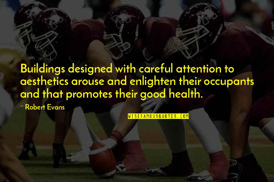 Kfc Lover Quotes By Robert Evans: Buildings designed with careful attention to aesthetics arouse Kfc Lover Quotes By Robert Evans: Buildings designed with careful attention to aesthetics arouse