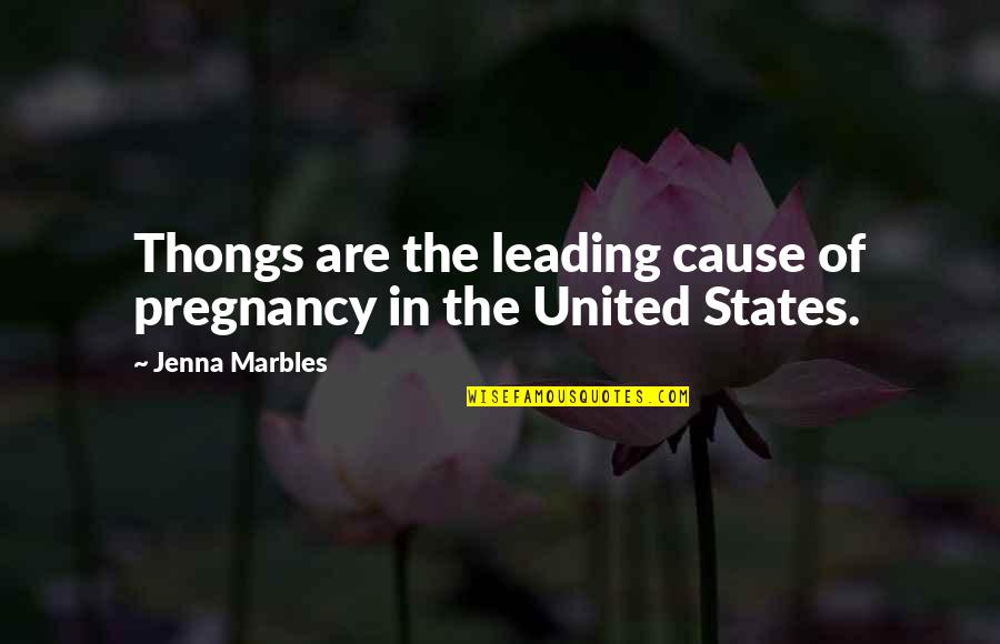 Kferry33 Quotes By Jenna Marbles: Thongs are the leading cause of pregnancy in Kferry33 Quotes By Jenna Marbles: Thongs are the leading cause of pregnancy in