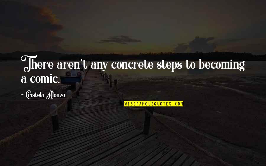 Kg Stock Quotes By Cristela Alonzo: There aren't any concrete steps to becoming a Kg Stock Quotes By Cristela Alonzo: There aren't any concrete steps to becoming a