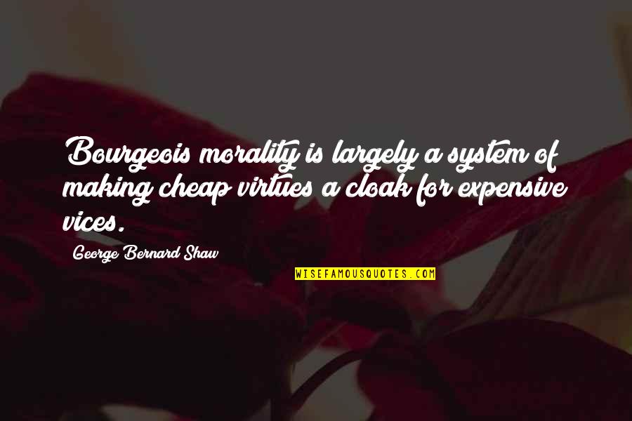 Kgosietsile Ntlhes Age Quotes By George Bernard Shaw: Bourgeois morality is largely a system of making