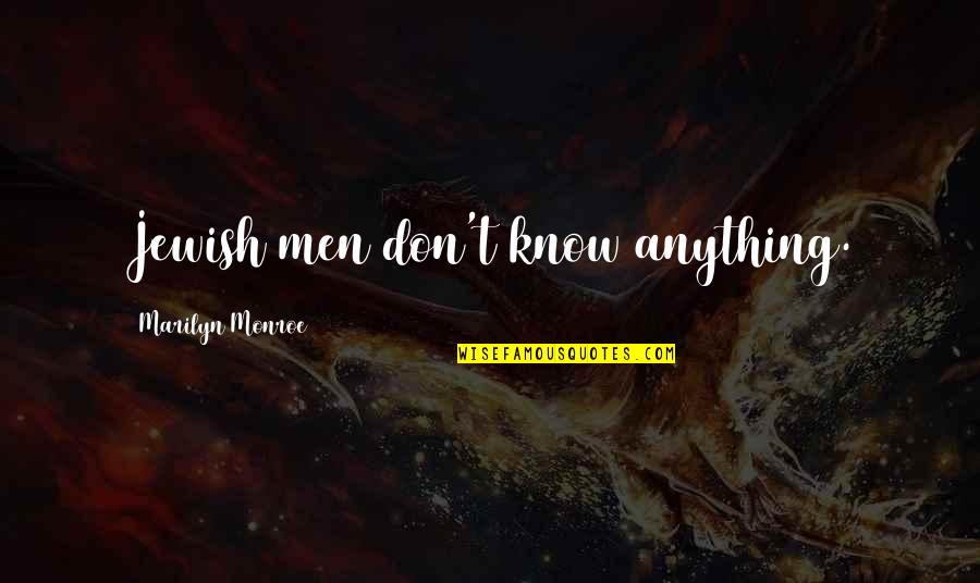Khachatryan Quotes By Marilyn Monroe: Jewish men don't know anything.