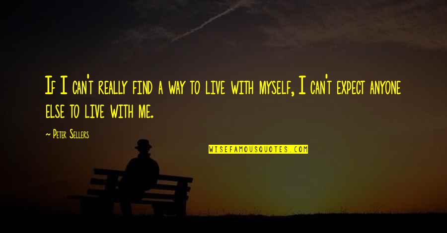 Khachekji Quotes By Peter Sellers: If I can't really find a way to Khachekji Quotes By Peter Sellers: If I can't really find a way to