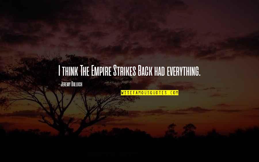Khadakwasla Reservoir Quotes By Jeremy Bulloch: I think The Empire Strikes Back had everything.