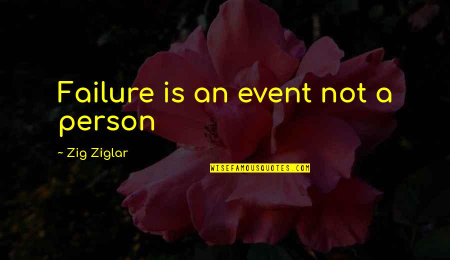 Khader's Quotes By Zig Ziglar: Failure is an event not a person