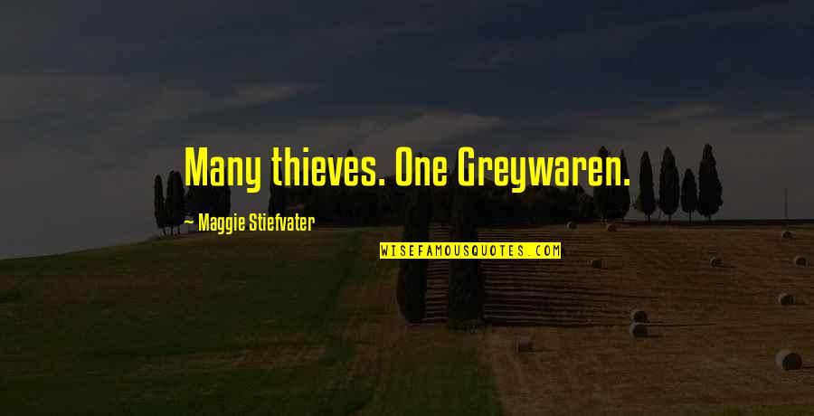 Khadgi Samaj Quotes By Maggie Stiefvater: Many thieves. One Greywaren. Khadgi Samaj Quotes By Maggie Stiefvater: Many thieves. One Greywaren.