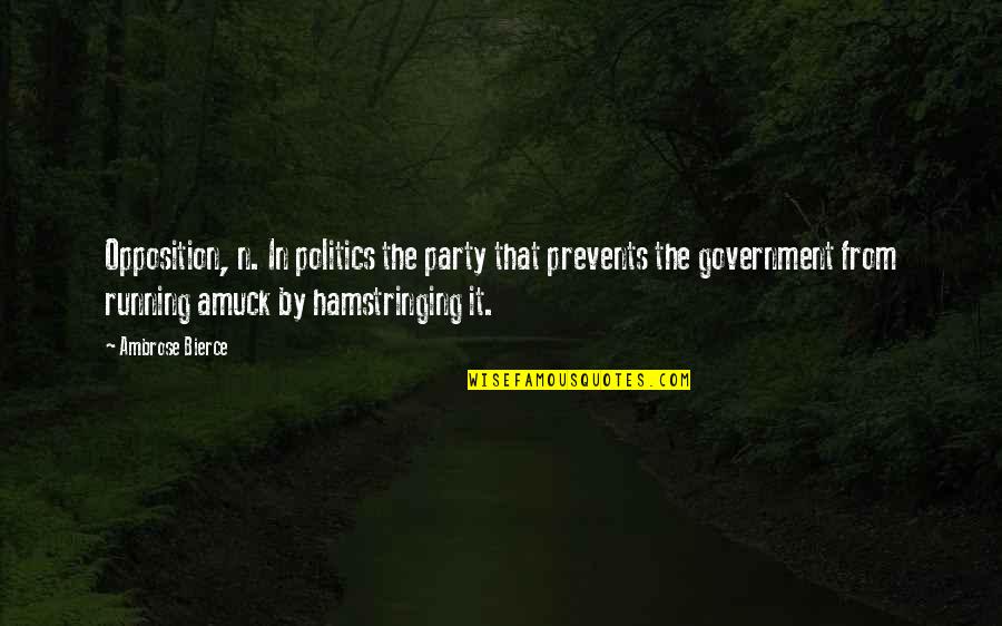 Khaemwaset 20th Quotes By Ambrose Bierce: Opposition, n. In politics the party that prevents