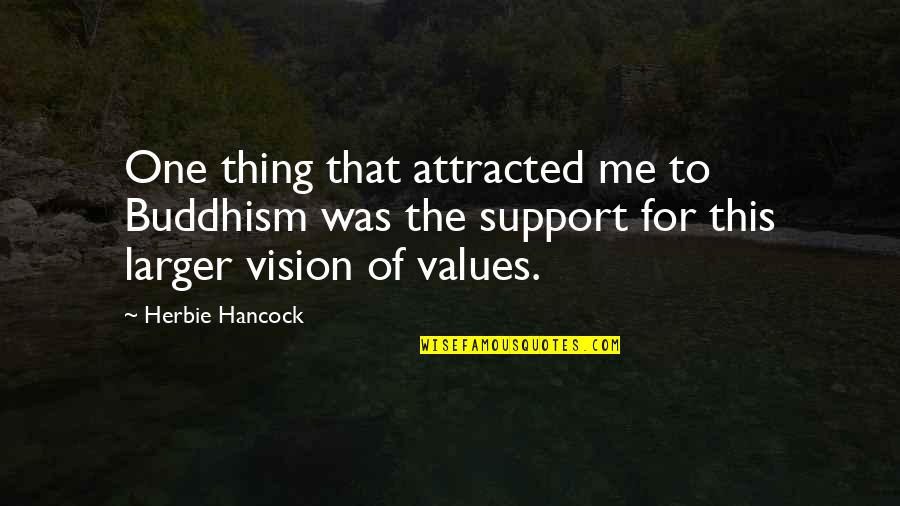 Khafa Quotes By Herbie Hancock: One thing that attracted me to Buddhism was Khafa Quotes By Herbie Hancock: One thing that attracted me to Buddhism was