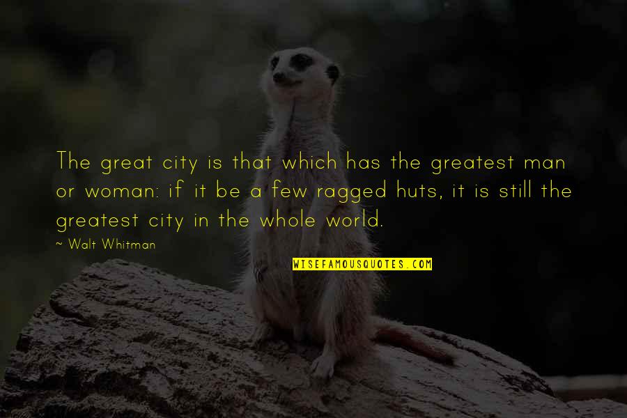 Khahn Acadmy Quotes By Walt Whitman: The great city is that which has the
