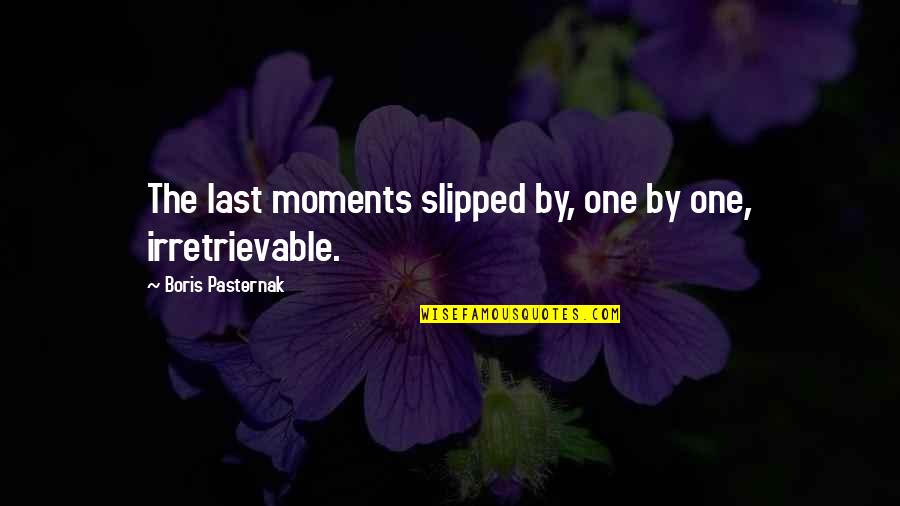 Khaitan Fan Quotes By Boris Pasternak: The last moments slipped by, one by one, Khaitan Fan Quotes By Boris Pasternak: The last moments slipped by, one by one,