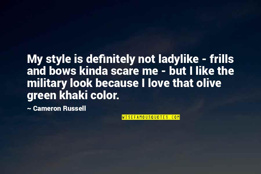 Khaki Quotes By Cameron Russell: My style is definitely not ladylike - frills