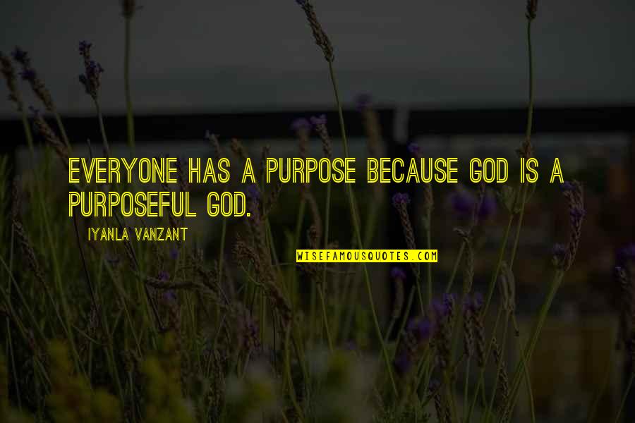 Khal Drogo Famous Quotes By Iyanla Vanzant: Everyone has a purpose because God is a